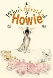 Who's Afraid of Howie?