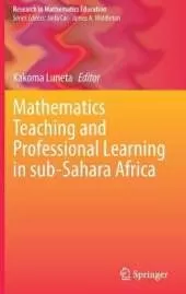 Mathematics Teaching and Professional Learning in sub-Sahara Africa