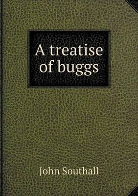 A treatise of buggs