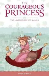 Courageous Princess, The: Volume 2: The Unremembered Lands