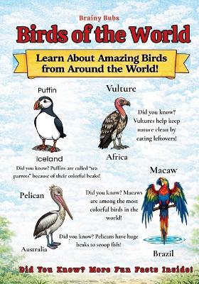 Birds of the World: Learn About Amazing Birds from Around the World!
