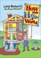 How Our House Works