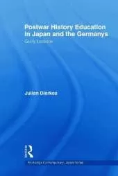 Postwar History Education in Japan and the Germanys: Guilty lessons
