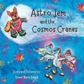 Astro Jem & the Cosmos Cranes