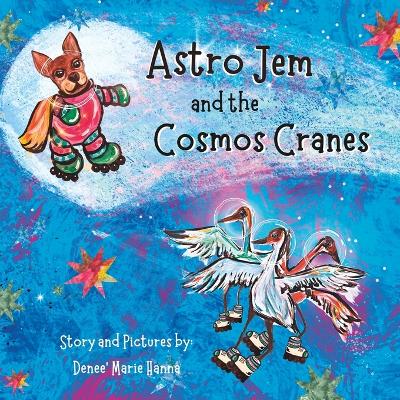 Astro Jem & the Cosmos Cranes