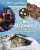 Does it Stay Warm?: All About Heat Insulators and Conductors