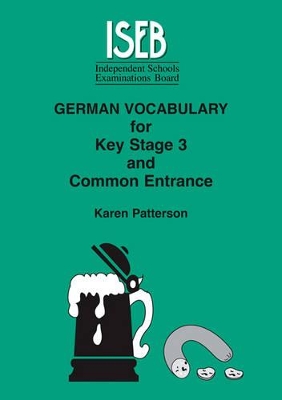 German Vocabulary: For Key Stage 3 and Common Entrance