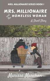 Mrs. Millionaire and the Homeless Woman: Book 1