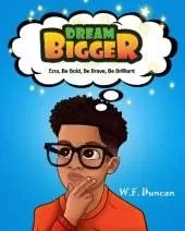 Dream Bigger: Ezra, Be Bold, Be Brave, Be Brilliant