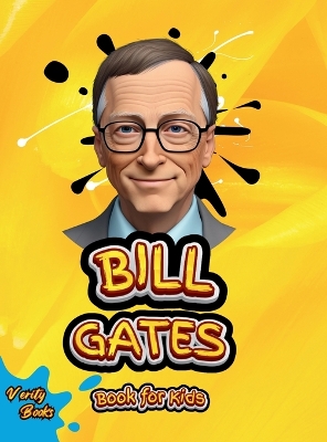 Bill Gates Book for Kids: The ultimate biography of Bill Gates for young tech kids