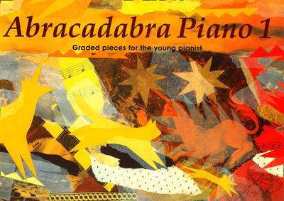 Abracadabra Piano Book 1 (Pupil's Book): Graded Pieces for the Young Pianist