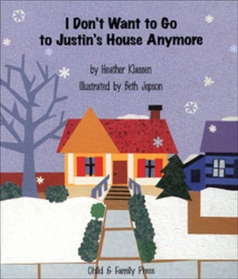 I Don't Want to Go to Justin's House Anymore