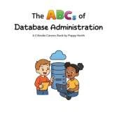 The ABCs of Database Administration