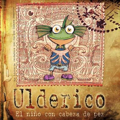 Ulderico, El Nino Con Cabeza de Pez