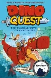 Dino Quest: The Trouble with Tyrannosaurs: What If Knights Rode Dinosaurs?