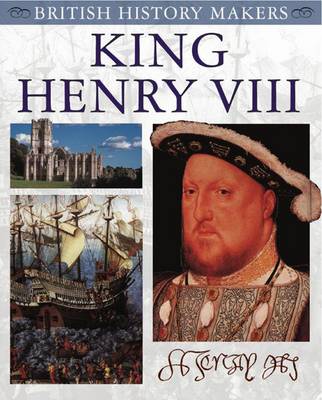 Henry VIII: British History Makers
