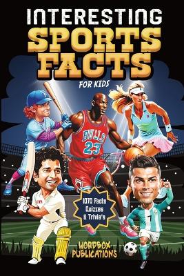 Interesting Sports Facts For Kids: History, Trivia & Quiz Book For Kids About NFL American Football, Baseball, Basketball, Football, Tennis, Skiing, Ice Hockey, Swimming And More