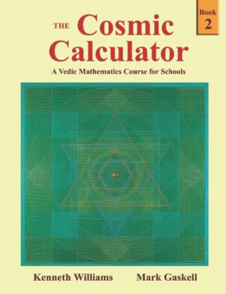 The Cosmic Calculator Course: A Vedic Mathematics Course for Schools