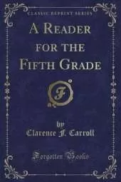 A Reader for the Fifth Grade (Classic Reprint)