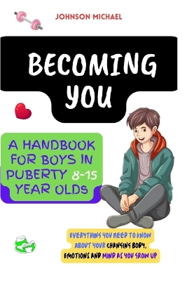 Becoming You: A Handbook for Boys in Puberty