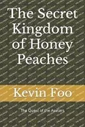 The Secret Kingdom of Honey Peaches: Quest of the Avatars