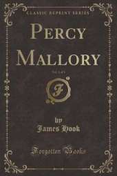 Percy Mallory, Vol. 1 of 3 (Classic Reprint)