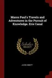 Marco Paul's Travels and Adventures in the Pursuit of Knowledge. Erie Canal
