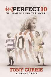 Imperfect 10: The Man Behind the Magic, by Tony Currie