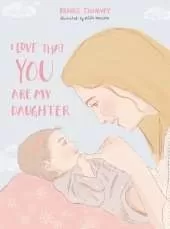 I Love That You Are My Daughter