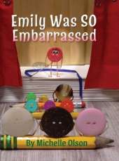 Emily Was SO Embarrassed: A Funny Story About Friendship, Fortitude, and Falling on Your Face