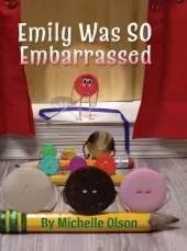 Emily Was SO Embarrassed: A Funny Story About Friendship, Fortitude, and Falling on Your Face