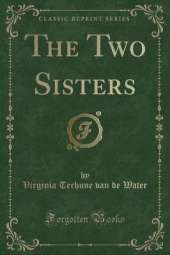 The Two Sisters (Classic Reprint)