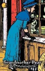 Grandmother Dear by Mrs. Molesworth, Fiction, Historical