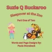 Suzie Q Buckaroo: Sleepover at the Zoo Part One of Two
