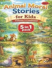 Animal Moral Stories for Kids - Volume 5 Combined: 5-in-1 Collection of Short Moral Stories with Life Lessons for Children
