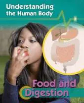 Understanding the Human Body: Food and Digestion