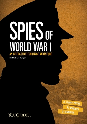 Spies of World War I: An Interactive Espionage Adventure