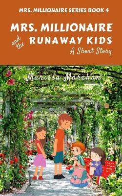 Mrs. Millionaire and the Runaway Kids: Book 4