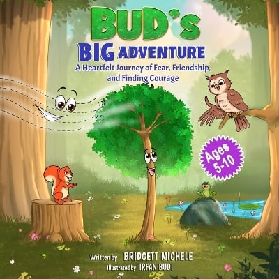 Bud's BIG Adventure: A Heartfelt Journey of Fear, Friendship, and Finding Courage