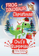 Christmas Owl's Surprise: Frog & Dinosaur Adventures