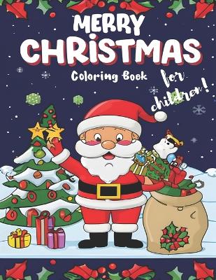 Jolly Christmas Coloring Adventures for Kids: Holiday Magic on Every Page - Perfect for Little Artists! Color Your Way Through Christmas Cheer - Creative Minds!