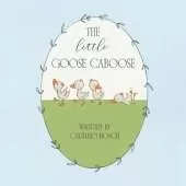 The Little Goose Caboose