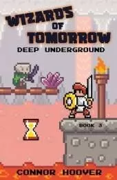 Wizards of Tomorrow: Deep Underground: Deep Underground