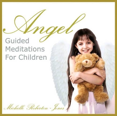 Angel: Guided Meditations for Children