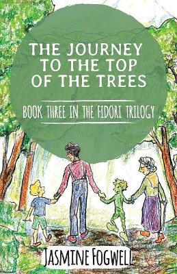 The Fidori Trilogy Book 3: The Journey to the Top of the Trees