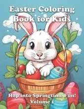 Easter Coloring Book for Kids: Hop into Springtime Fun! Volume 1
