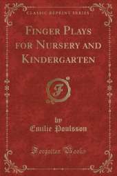 Finger Plays for Nursery and Kindergarten (Classic Reprint)