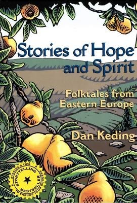 Stories of Hope and Spirit: Folktales from Eastern Europe