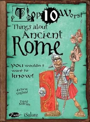 Things About Ancient Rome: You Wouldn't Want To Know!