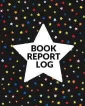 Book Report Log Book For Kids: Reading Progress Notebook, Classroom Reading Assignment Templates, Student Book Report Journal With Prompts, Homeschool Tracker
